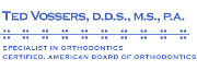 Ted Vossers, DDS, MS, PA